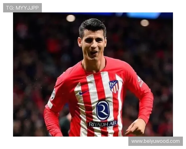 阿尔瓦罗·莫拉塔未来规划引关注，或将决定职业生涯新方向